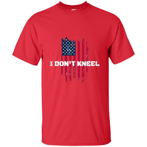 Military T-shirt I Don't Kneel T-shirt