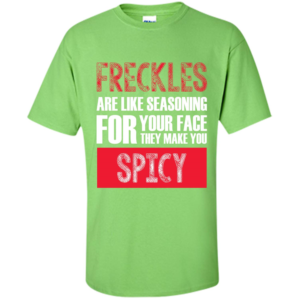 Freckles Are Like Seasoning For Your Face They Make You Spicy T-shirt Lime