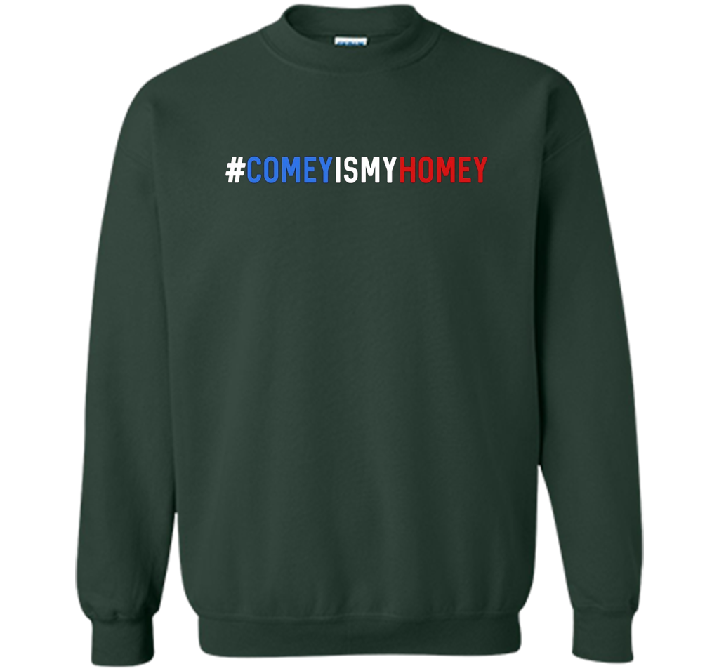 Comey Is My Homey T-Shirt cool shirt Forest Green