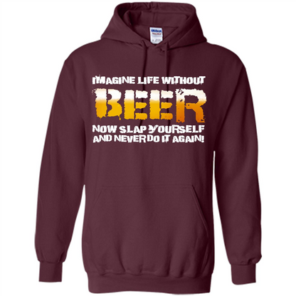 Beer T-shirt Imagine Life Without Beer Maroon