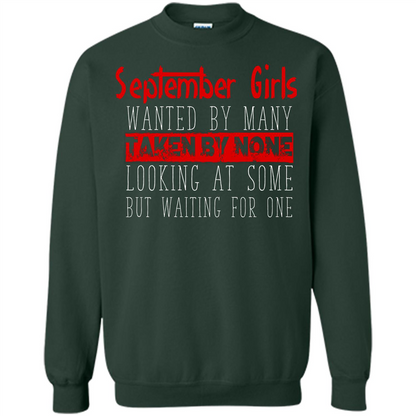 September Girls Wanted By Many Taken By None Looking At Some T-shirt