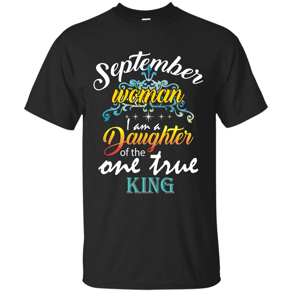 September Woman I Am A Daughter Of The One True King T-shirt Black