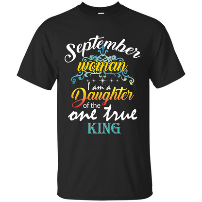 September Woman I Am A Daughter Of The One True King T-shirt Black