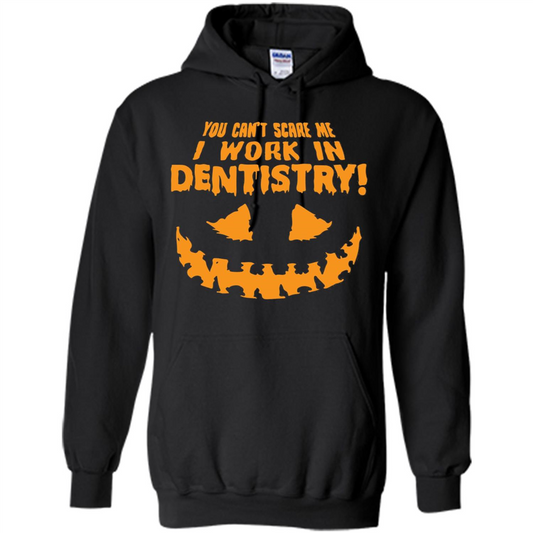 You Can't Scare me I Work in Dentistry Orange T-shirt Black