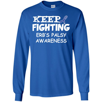 Cancer Awareness T-shirt Keep Fighting Erb’s Palsy Awareness Royal