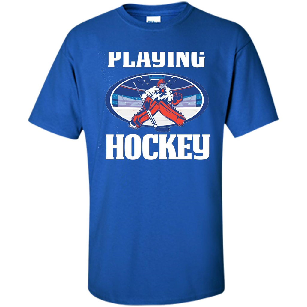 Funny Hockey T-shirt Playing Hockey Royal