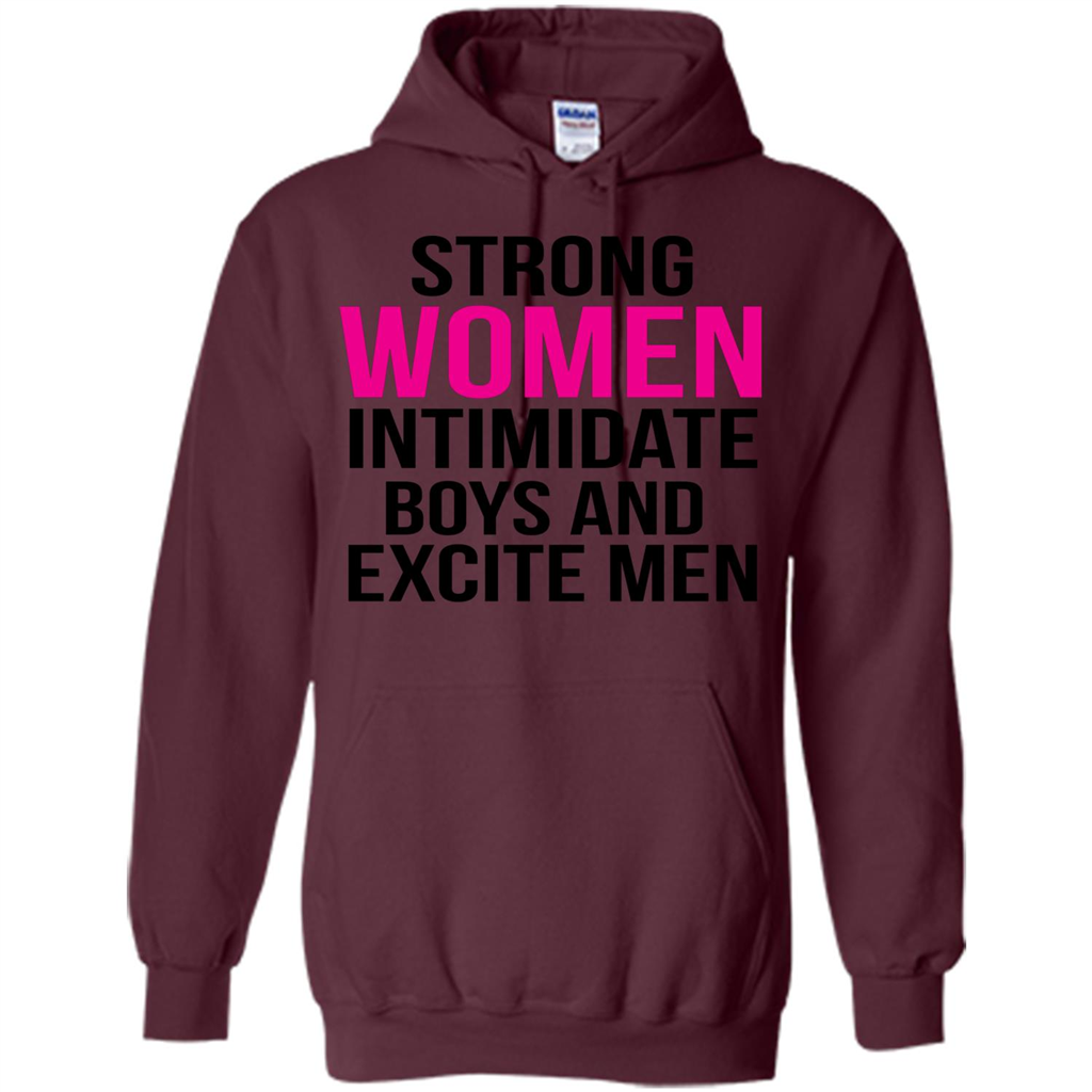 Funny T-Shirt Strong Women Intimidate Boys And Excite Men Maroon