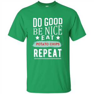 Do Good Be Nice Potato Chips Repeat T-Shirt