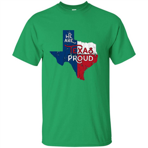 We Are Texas Proud T-Shirt