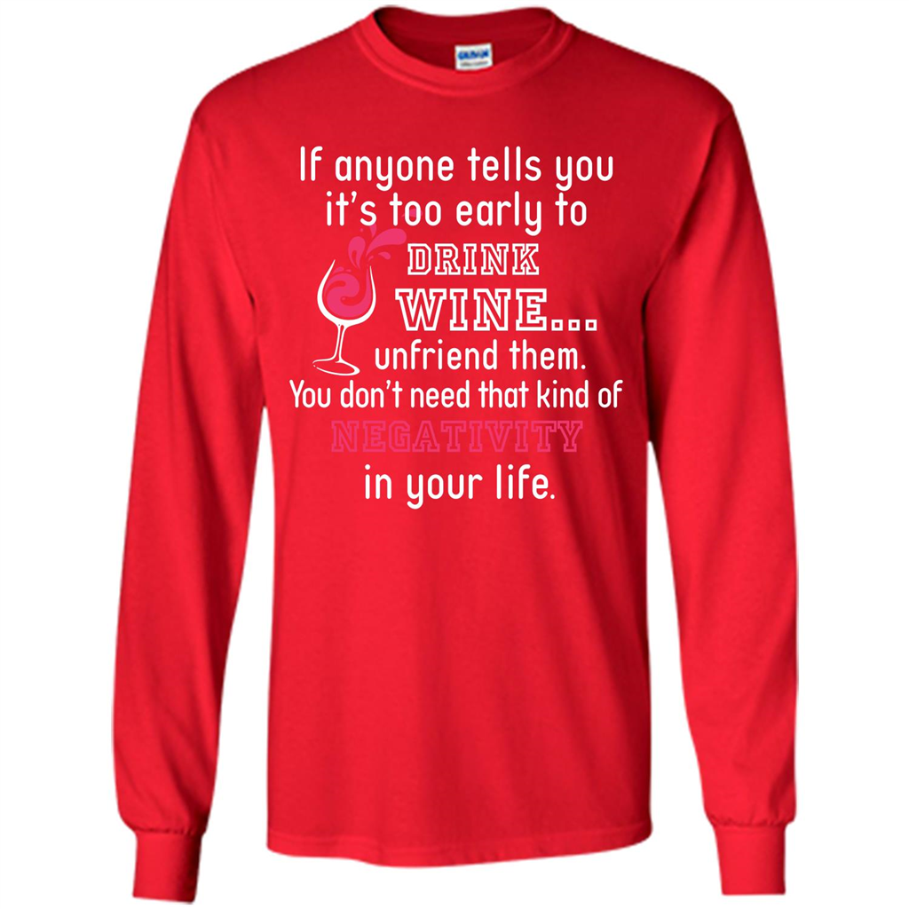 Wine T-shirt If Anyone Tells You It’s Too Early To Drink Wine T-shirt Red