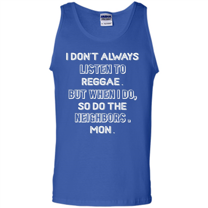 Reggae MusicT-Shirt I Don’t Always Listen To Reggae T-shirt Royal