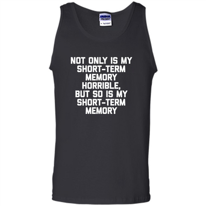 My Short Term Memory Is Horrible T-shirt Black