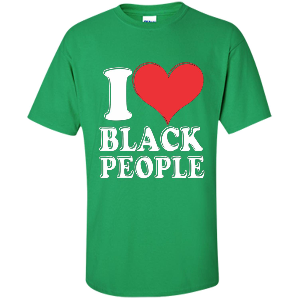 I love black People T-shirt Black is Beautiful Black Pride Irish Green