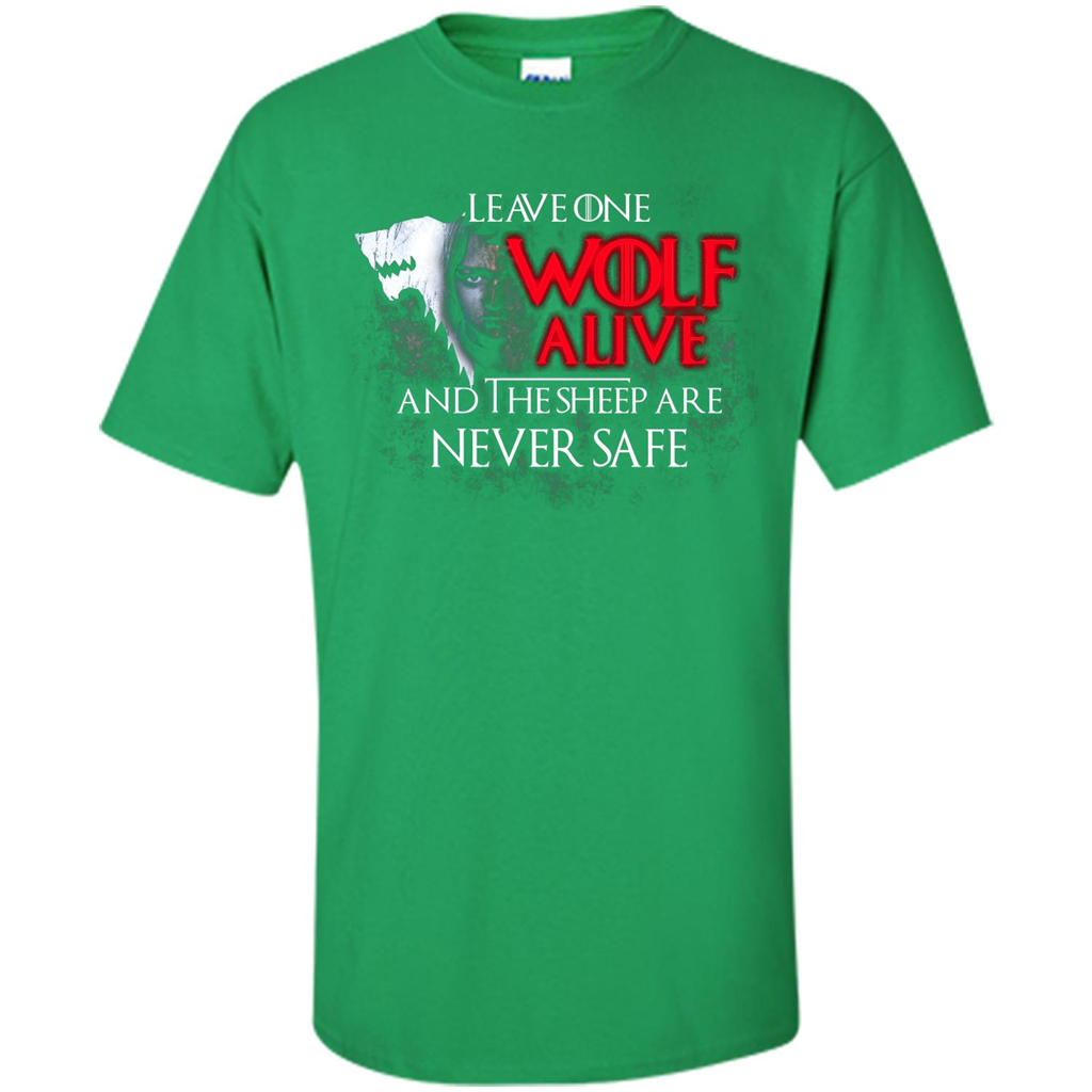 GOT T-shirt Leave One Wolf Alive And The Sheep Are Never Safe Irish Green