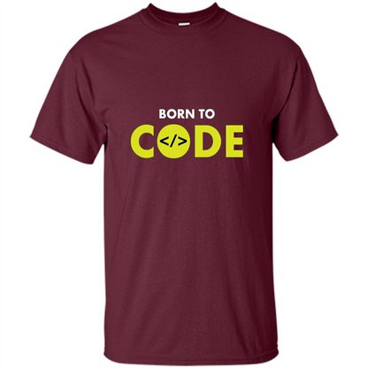 Tshirt for Programmers Born To Code Design Developer Maroon