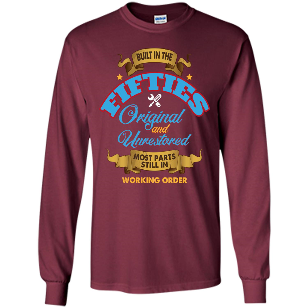 Built in 50s Original and Unrestored Most Parts Still In Working Order T-shirt Maroon