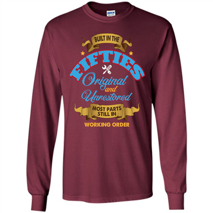 Built in 50s Original and Unrestored Most Parts Still In Working Order T-shirt Maroon