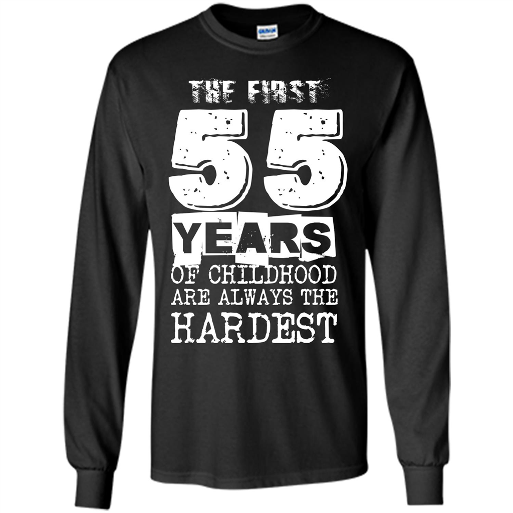 The First 55 Years Of Childhood Are Always The Hardest Black