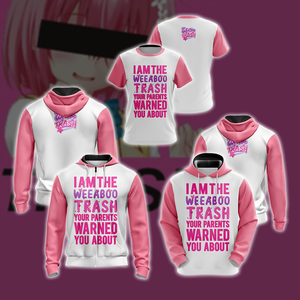 I Am The Weeboo Trash Your Parents Warned You About Japanese Anime wacky Unisex 3D T-shirt