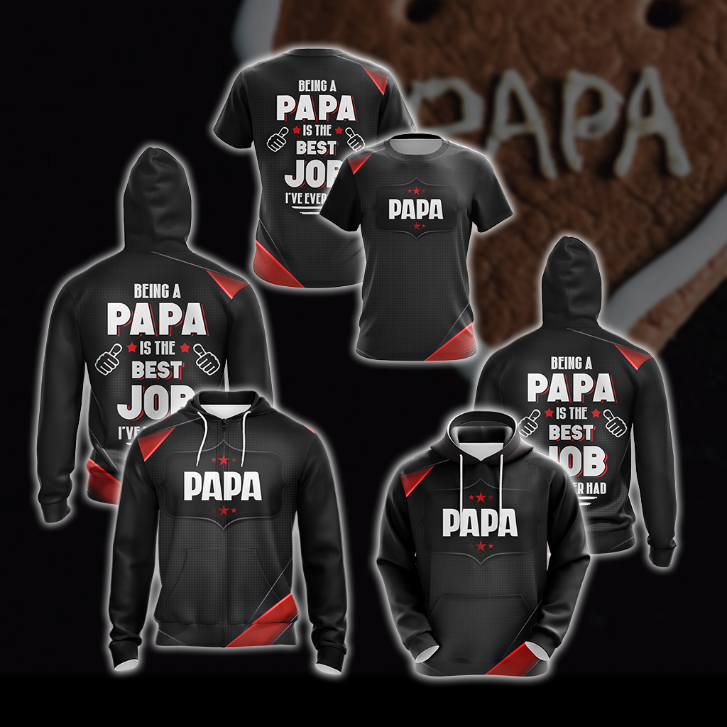 Being A Papa Is The Best Job I've Ever Had Unisex 3D Hoodie