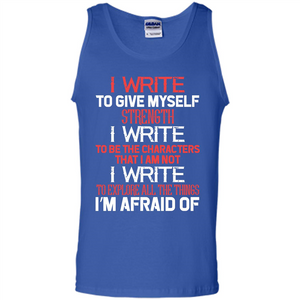 Motivational T-shirt I Write To Give Myself Strength