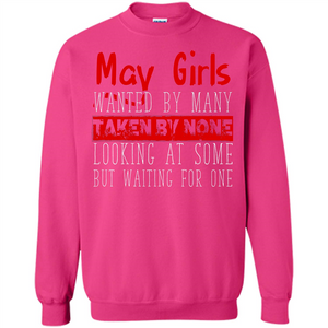 May Girls Wanted By Many Taken By None Looking At Some T-shirt