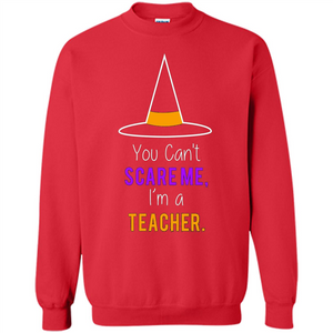 You Can't Scare Me I'm A Teacher T-shirt Funny Halloween T-Shirt