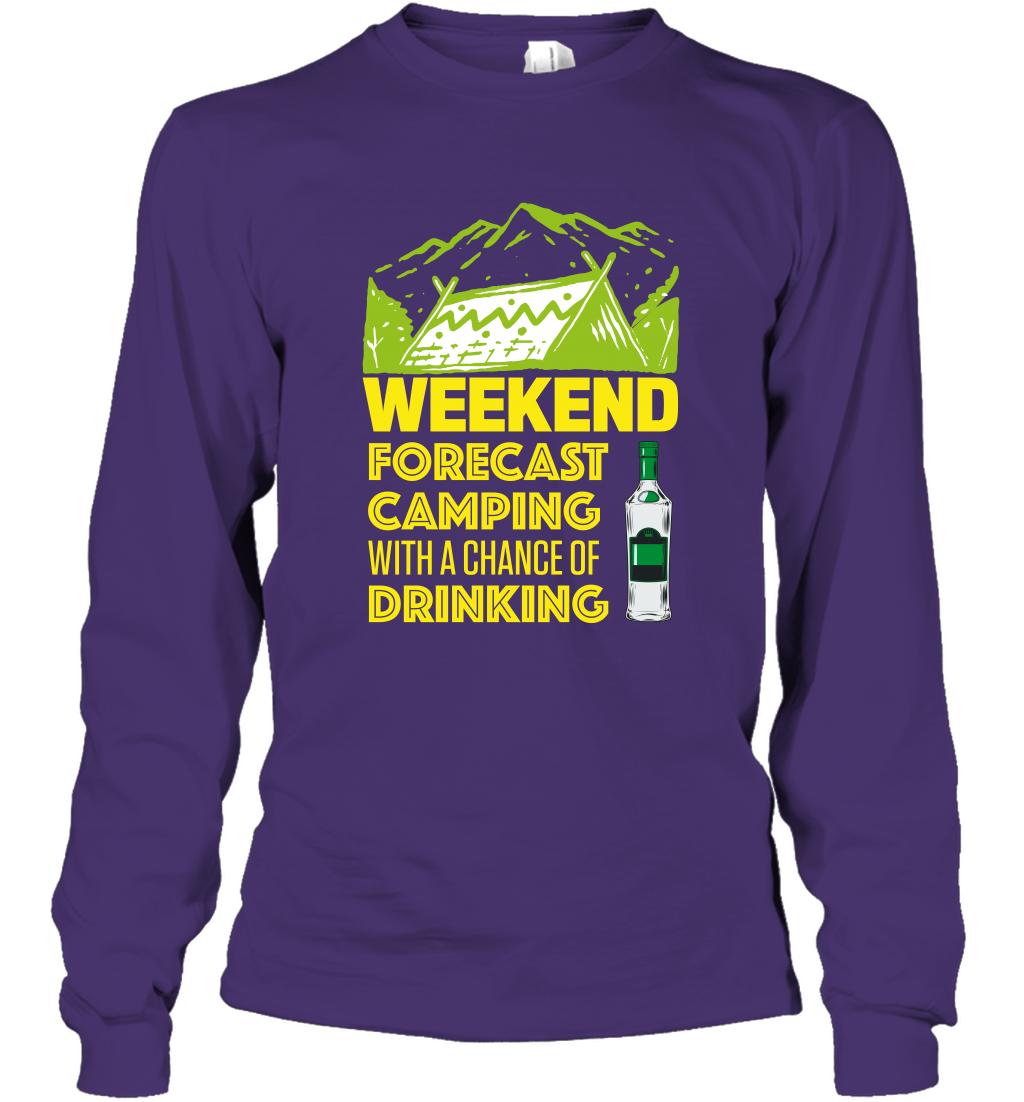 Weekend Forecast Camping With A Chance Of Drinking Shirt Long Sleeve T-Shirt Purple