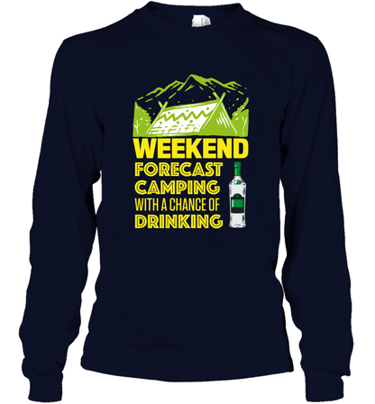 Weekend Forecast Camping With A Chance Of Drinking Shirt Long Sleeve T-Shirt Navy