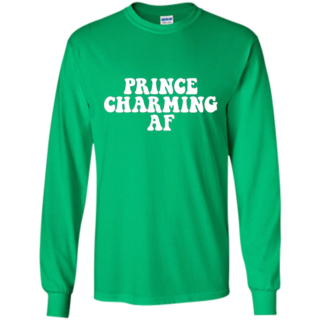 Prince Charming AF T-shirt Fairy Tale Hero Charmer Pun T-shirt Irish Green