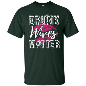 Wife T-shirt Drunk WIves Matter T-shirt