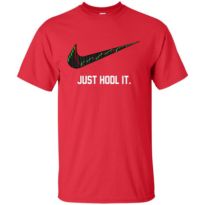 Funny Saying Just Hodl It T Shirt Cryptocurrency T-Shirt Red