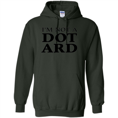 I'm Not A Dotard T-Shirt Funny Presidential T-shirt Forest Green