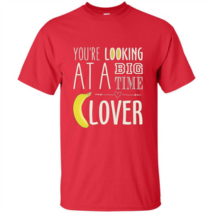 Banana Lover T-shirt You're Looing At A Big Time