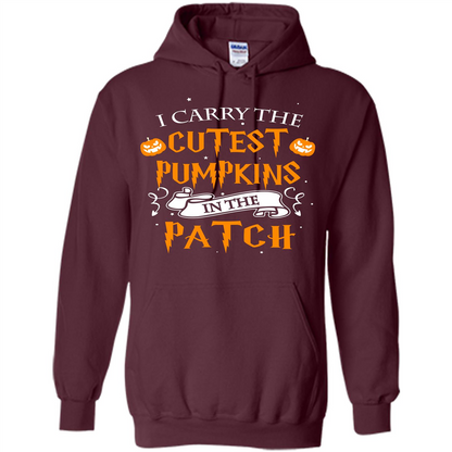 Halloween T-shirt I Carry The Cutest Pumpkins In The Patch T-shirt Maroon