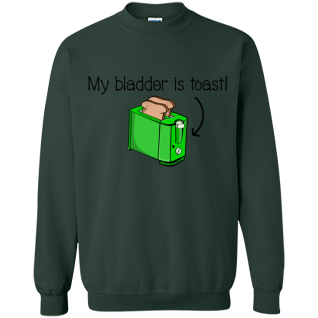 Funny Bladder Problems T-shirt Toast Forest Green