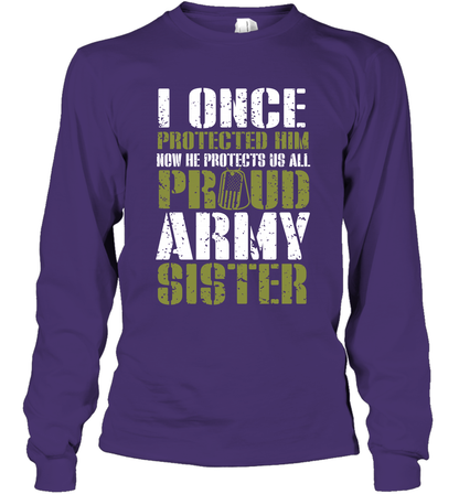 I Once Protected Him Now He Protects Us All Proud Army Sister Shirt Long Sleeve T-Shirt Long Sleeve T-Shirt Purple