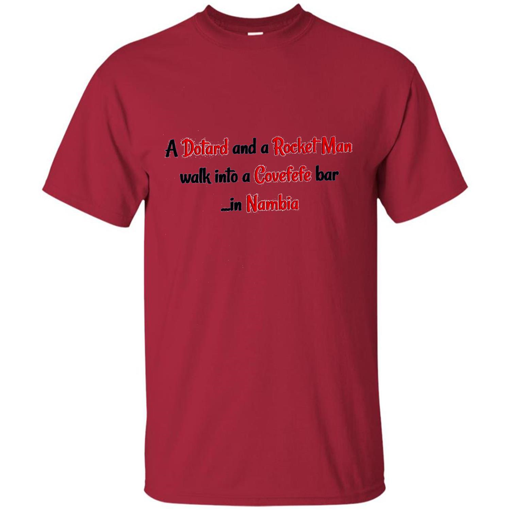 Dotard and Rocket Man T-shirt Walk Into A Covefefe Bar Cardinal