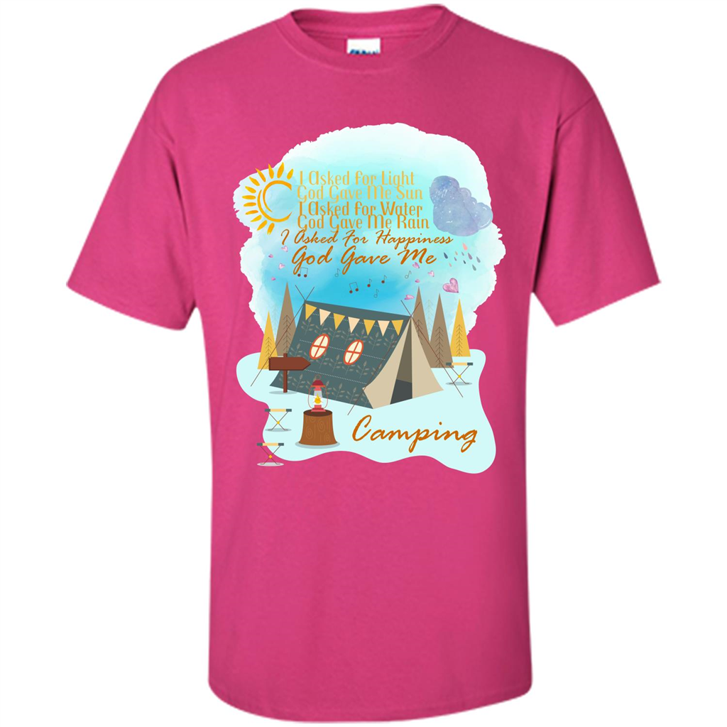 Camping T-shirt I Asked For Happiness God Gave Me Camping Heliconia