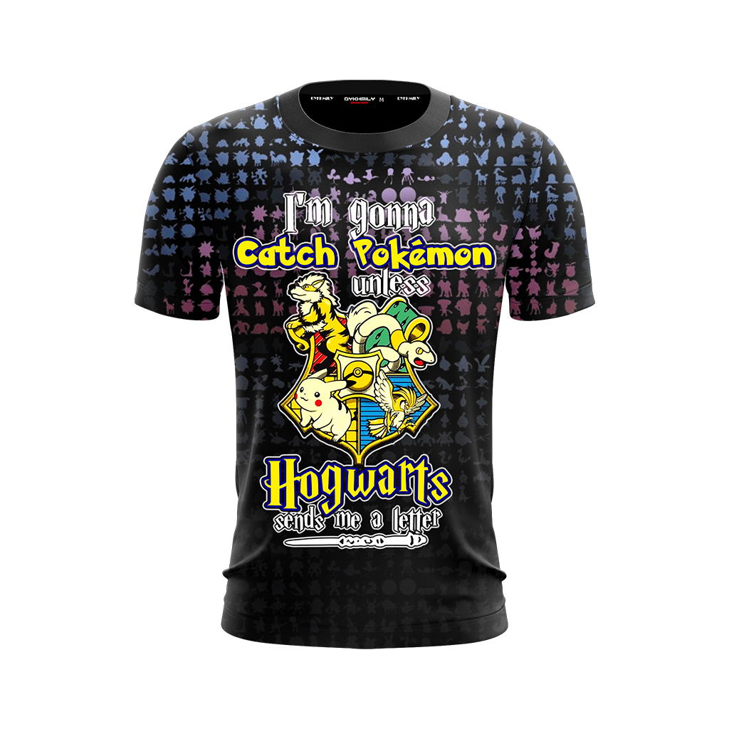 I'm Gonna Catch Pokemon Unless Hogwarts Sends Me A Letter Harry Potter Unisex 3D T-shirt