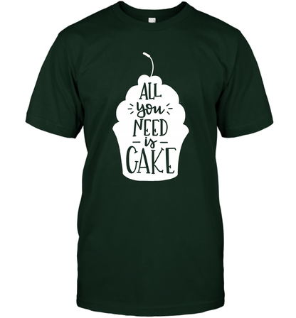 All You Need Is Cake Shirt T-Shirt T-Shirt Forest Green