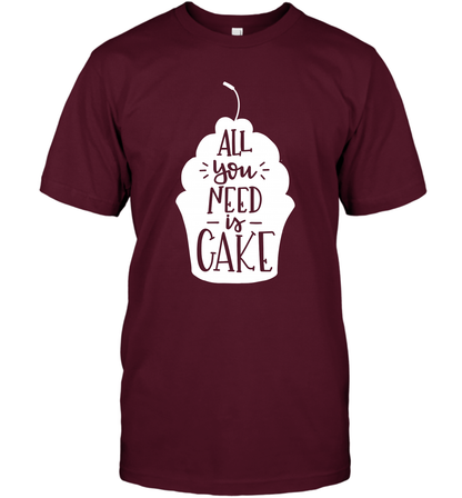 All You Need Is Cake Shirt T-Shirt T-Shirt Maroon
