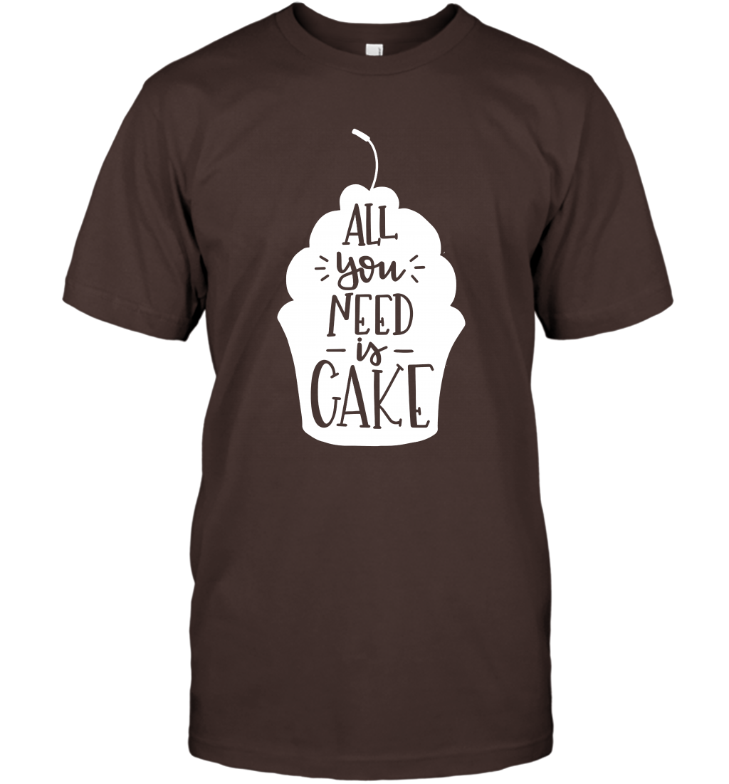 All You Need Is Cake Shirt T-Shirt T-Shirt Dark Chocolate