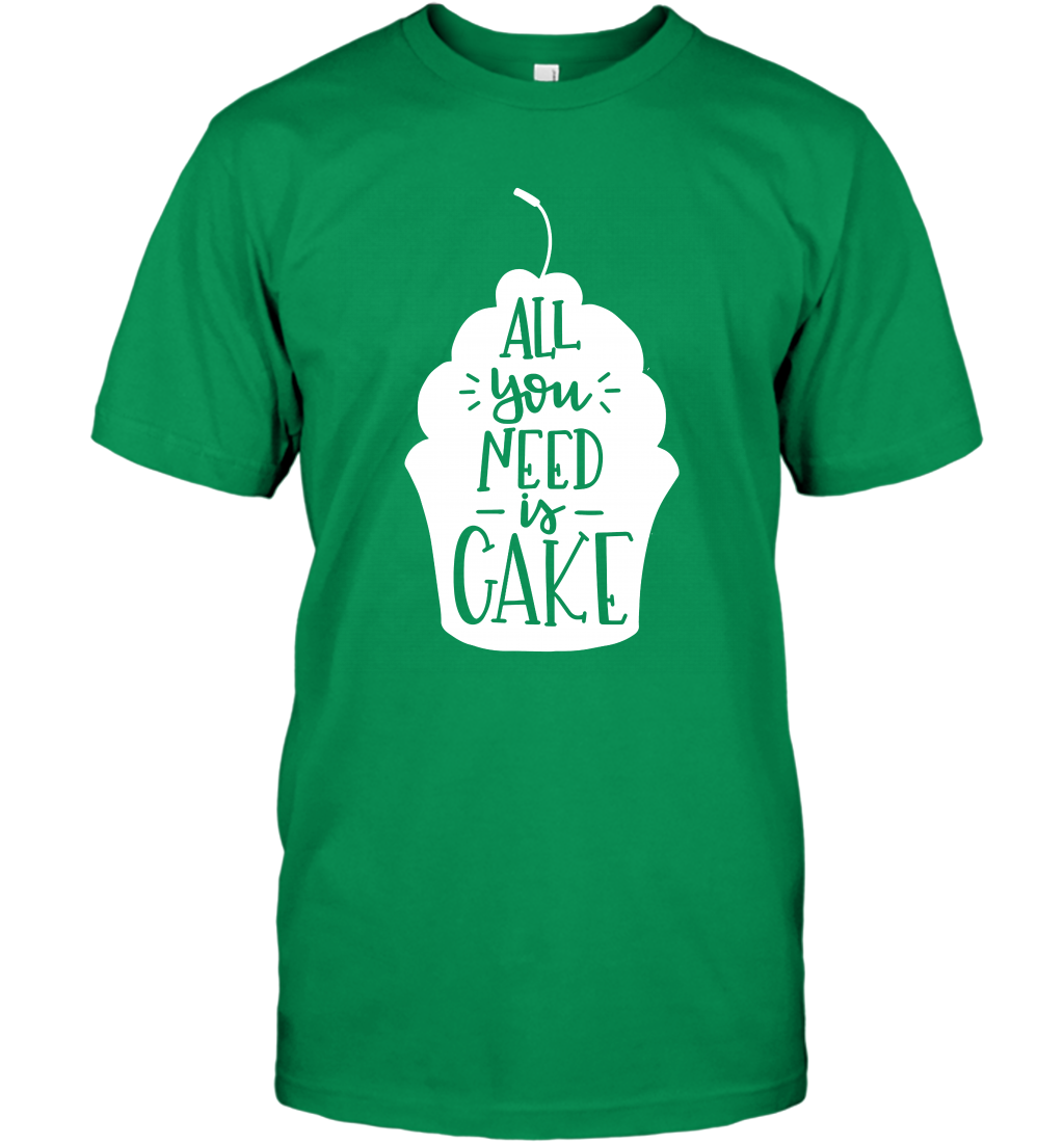 All You Need Is Cake Shirt T-Shirt T-Shirt Irish Green