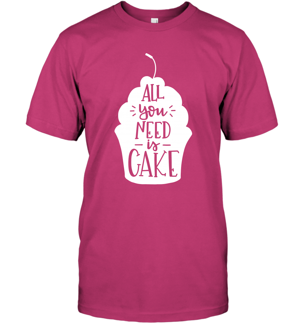 All You Need Is Cake Shirt T-Shirt T-Shirt Heliconia