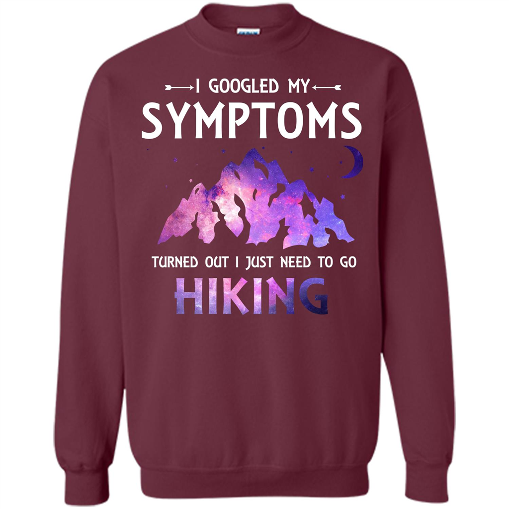 Hiker T-shirt I Googled My Symptoms Turned Out Maroon