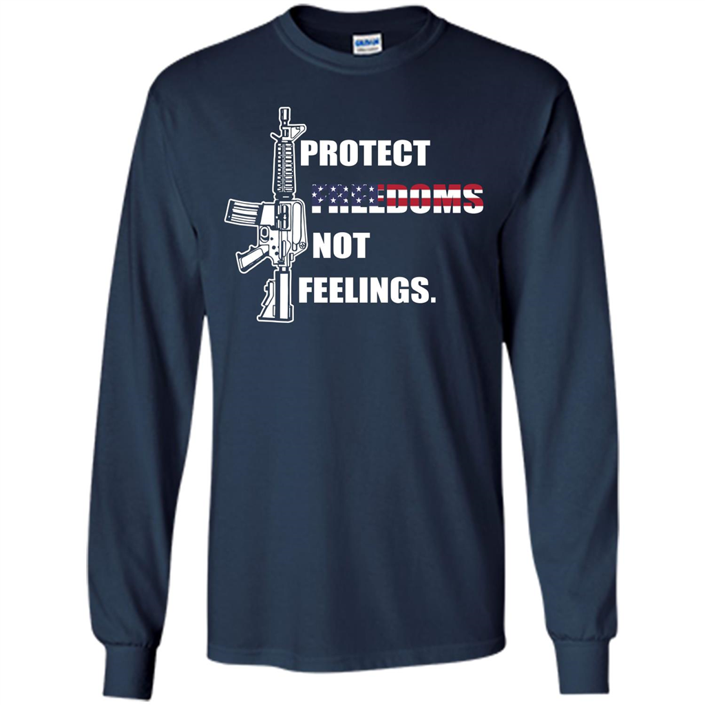 Military T-shirt Protect Freedoms Not Feelings Navy