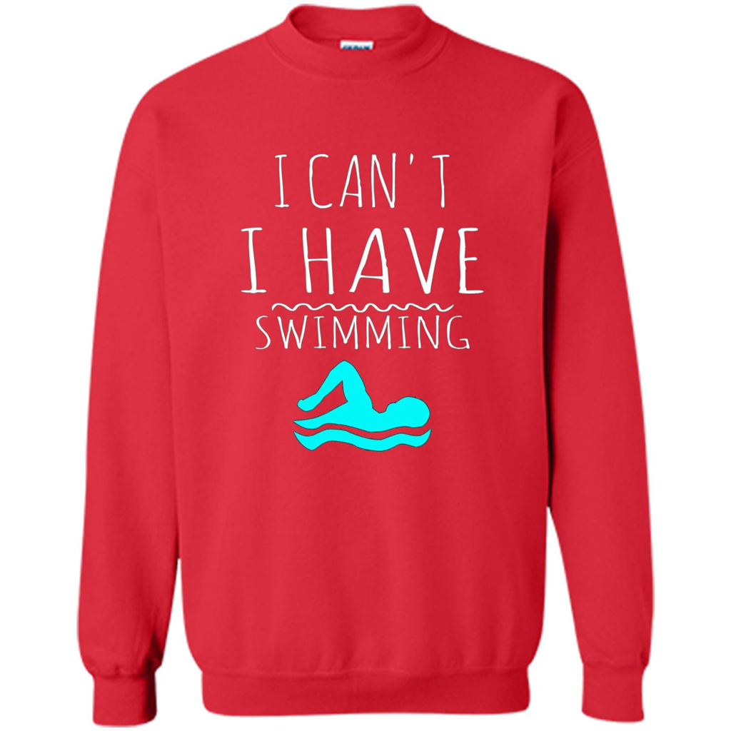SwimmingT Shirt I Can't I have Swimming Red
