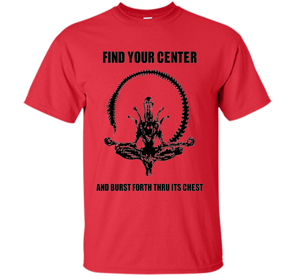 Find Your Center And Burst Forth Thru Its Chest T-shirt Red