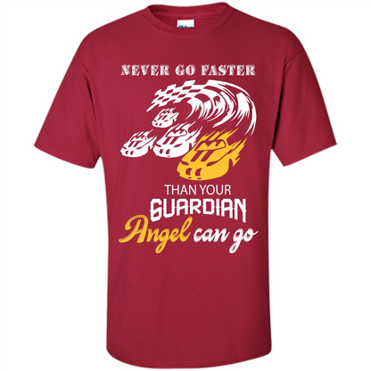 Never Go Faster Than Your Guardian Angel Can Go T-shirt Cardinal